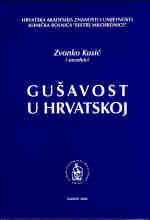 Gušavost u Hrvatskoj : prošireni zbornik radova sa znanstvenog skupa Nedostatak joda i gušavost u Hrvatskoj - epidemiologija i jodna profilaksa, održanog 21. listopada 1999. u palači HAZU ; glavni i odgovorni urednik Zvonko Kusić