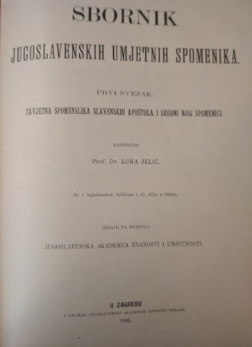 Sbornik jugoslavenskih umjetnih spomenika / razpravio Luka Jelić