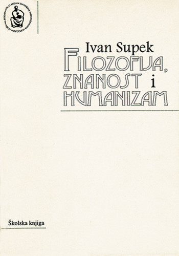 Filozofija, znanost i humanizam / Ivan Supek