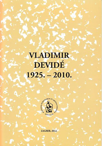 Vladimir Devidé : 1925.-2010. / uredio Sibe Mardešić