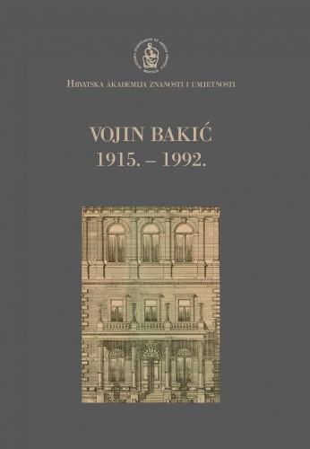 Vojin Bakić : 1915.-1992. / uredio Andrija Mutnjaković