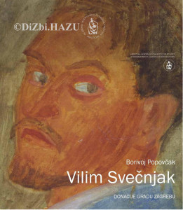 Vilim Svečnjak : donacije gradu Zagrebu = donations to the city of Zagreb / Borivoj Popovčak ; [prijevod na engleski, English translation Graham McMaster ; fotografije, photographies Boris Krstinić, Damjan Krstinić]