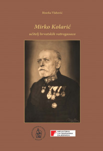 Mirko Kolarić - učitelj hrvatskih vatrogasaca / Biserka Vlahović