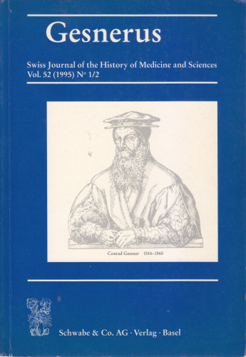 Gesnerus : Swiss Journal of the History of Medicine and Sciences / published by the Swiss Society of the History of Medicine and Sciences (SGGMN)