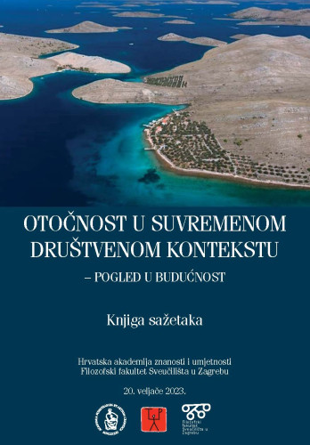 Otočnost u suvremenom društvenom kontekstu - pogled u budućnost : knjiga sažetaka / urednica Jana Vukić