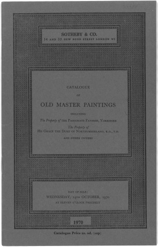 Catalogue of old master paintings : including the property of the Passionate Fathers, Yorkshire ... His Grace the Duke of Northumberland ... and other owners ... : day of sale, Wednesday, 14th October, 1970 ... / Sotheby & Co.