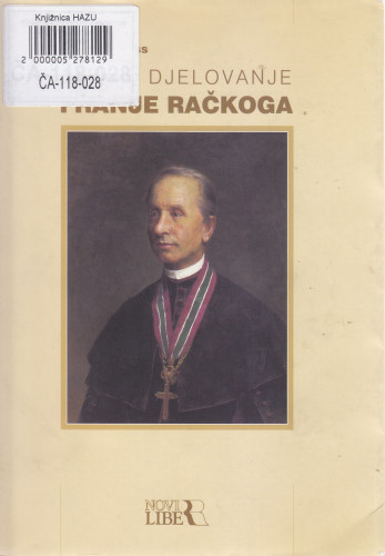 Vijek i djelovanje Franje Račkoga / Mirjana Gross