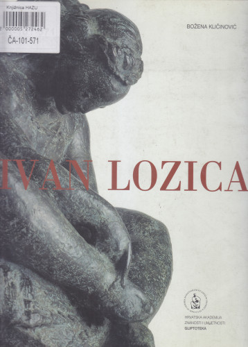 Ivan Lozica / [Božena Kličinović] ; [fotografije Nenad Fabijanić...[et al.] ; prijevod sažetka na talijanski Iva Grgić ; prijevod sažetka na engleski Tomislav Pisk ; odgovorni urednik Ariana Kralj ; glavni urednik Ivan Kožarić]