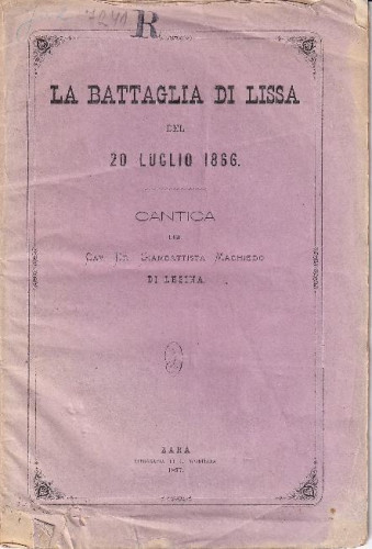 La battaglia di Lissa del 20 luglio 1866. : cantica / del Giambattista Machiedo di Lesina