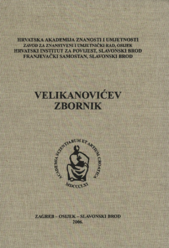 Velikanovićev zbornik : zbornik radova sa znanstvenoga skupa o Ivanu Velikanoviću u Slavonskome Brodu 21. i 22. studenoga 2003. / [urednica Katica Čorkalo Jemrić]