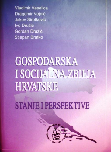 Gospodarska i socijalna zbilja Hrvatske : stanje i perspektive / Vladimir Veselica...[et al.]
