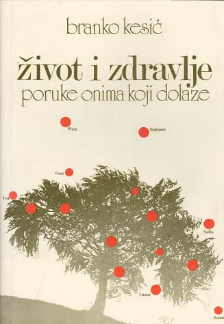 Život i zdravlje : poruke onima koji dolaze / Branko Kesić