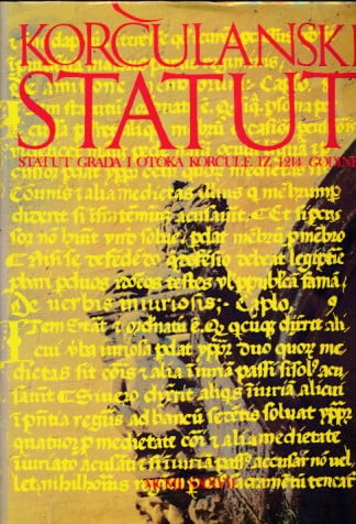 Korčulanski statut : statut grada i otoka Korčule iz 1214. godine ; priredio i preveo Antun Cvitanić ; uredio Zvonimir Šeparović