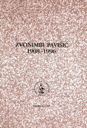 Zvonimir Pavišić : 1908.-1996. / uredio Dragan Dekaris