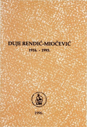 Duje Rendić-Miočević : 1916.-1993. / uredio Mate Suić