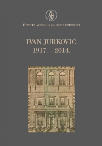 Ivan Jurković : 1917.-2014. / uredio Ivan Gušić