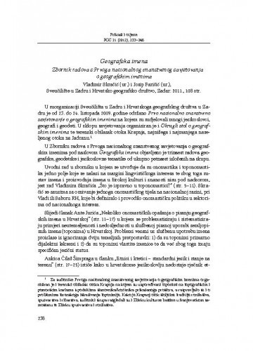 Geografska imena : Zbornik radova s Prvoga nacionalnog znanstvenog savjetovanja o geografskim imenima, Vladimir Skračić (ur.), Josip Faračić (ur.), Sveučilište u Zadru i Hrvatsko geografsko društvo, Zadar: 2011. : [prikaz] / Ines Virč
