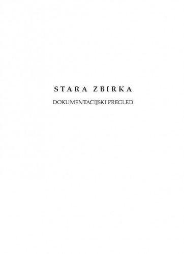 Stara zbirka : dokumentacijski pregled