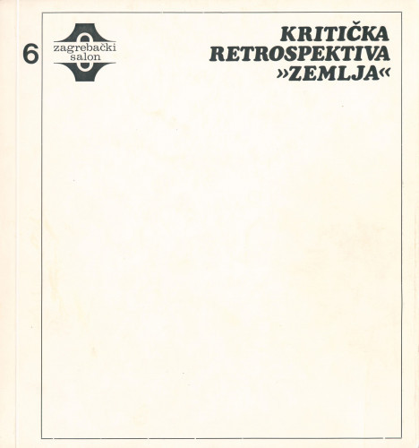 6. zagrebački salon : Kritička retrospektiva "Zemlja" : Umjetnički paviljon, Zagreb, 8. svibnja - 8. lipnja 1971.