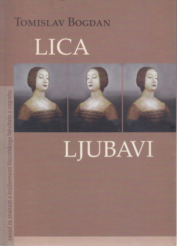 Lica ljubavi : status lirskog subjekta u kanconijeru Džore Držića / Tomislav Bogdan
