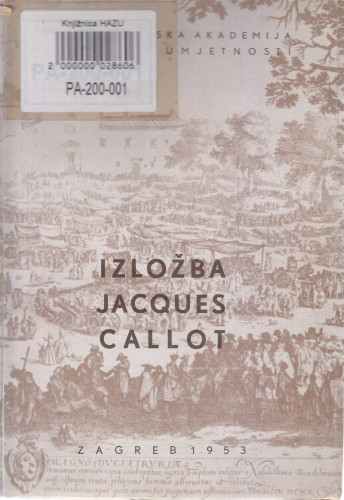 Izložba bakropisa J. Callota iz Valvasorove zbirke : povodom otvorenja Grafičkog kabineta ; [predgovor sastavila i katalog uredila Stella Ubel]