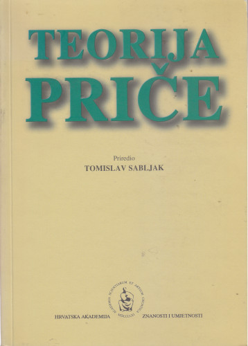 Teorija priče : panorama ideja o umijeću pričanja 1842.-2005. ; priredio Tomislav Sabljak