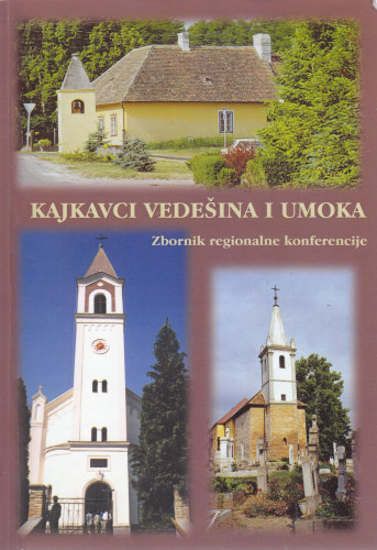 Kajkavci Vedešina i Umoka : zbornik radova regionalne konferencije 