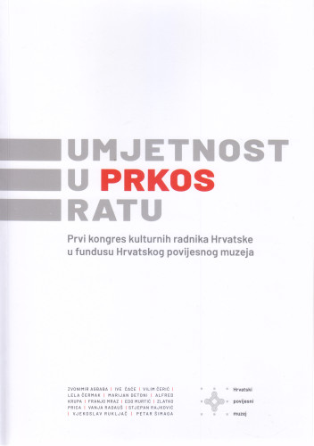 Umjetnost u prkos ratu : Prvi kongres kulturnih radnika Hrvatske u fundusu Hrvatskog povijesnog muzeja  : Galerija AMZ, Zagreb 17. lipnja – 4. srpnja 2024. / [autorica kataloga Maša Pokupčić ; fotografije Ivana Asić  ; urednica Ana Filep]