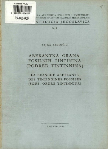 Aberantna grana fosilnih tintinina (podred Tintinnina) = La branche aberrante des tintinnines fossiles (sous-ordre Tintinnina) / Rajka Radoičić