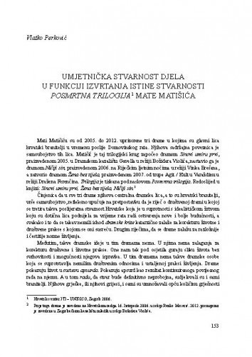 Umjetnička stvarnost djela u funkciji izvrtanja istine stvarnosti. Posmrtna trilogija Mate Matišića / Vlatko Perković