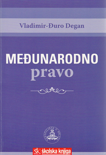 Međunarodno pravo / Vladimir-Đuro Degan