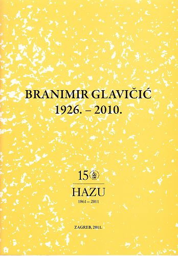 Branimir Glavičić : 1926.-2010. / urednik August Kovačec