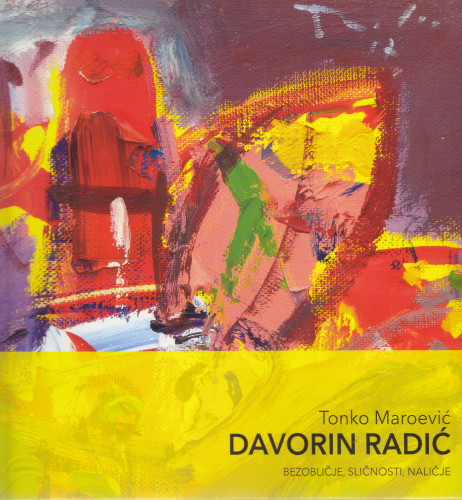 Davorin Radić: bezobličje, sličnosti, naličje / Tonko Maroević