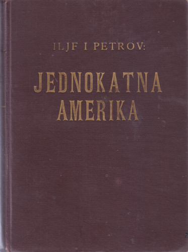 Jednokatna Amerika / Iljf i Petrov ; [preveo E. Dolić]