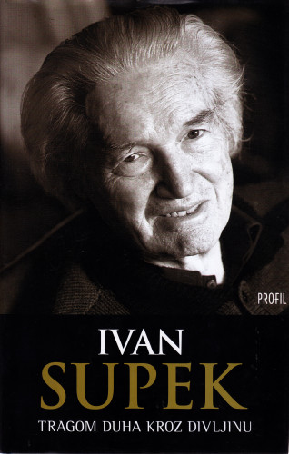 Tragom duha kroz divljinu / Ivan Supek