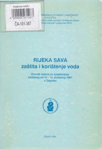 Rijeka Sava : zaštita i korištenje voda : zbornik radova sa savjetovanja održanog 10-12. studenog 1987. u Zagrebu ; urednik Milan Maštrov