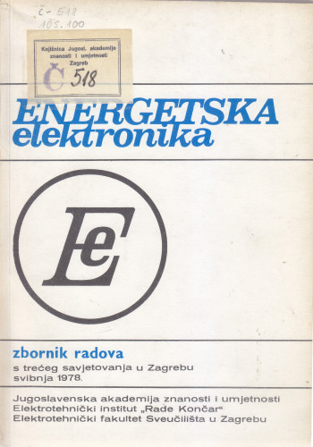 Energetska elektronika : zbornik radova s Trećeg savjetovanja u Zagrebu, svibnja 1978.