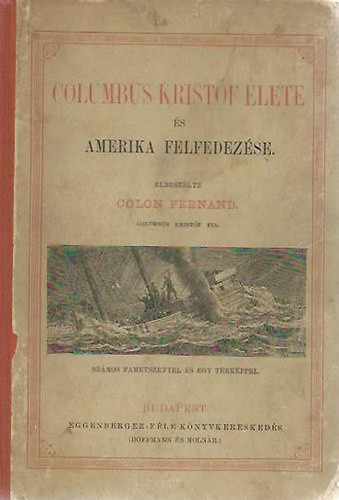 Colombus Kristóf élete : és Amerika felfedezése / Fernand Colon