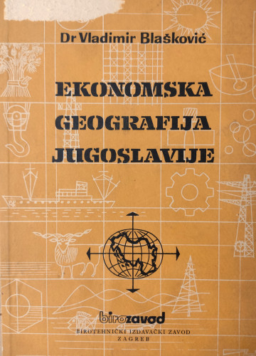 Ekonomska geografija Jugoslavije / Vladimir Blašković ; [crteži Nada Cukor-Laptoš]