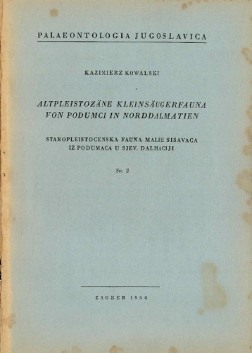 Altpleistozäne Kleinsäugerfauna von Podumci in Norddalmatien = Staropleistocenska fauna malih sisavca iz Podumca u sjev. Dalmaciji / Kazimierz Kowalski