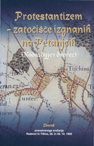 Protestantizem - zatočišče izgnanih na Petanjcih : (Nádasdyjev dvorec) : [zbornik znanstvenega srečanja v Radencih in na Tišini, 28. in 29. oktober 1999, 1] ; [glavni urednik Jože Vugrinec ; prevodi Gaál Gabriella, Vilko Šimon]