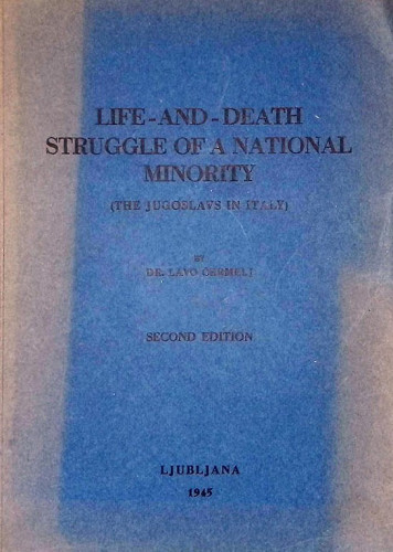 Life-and-death struggle of a national minority : (the Jugoslavs in Italy) / Lavo Čermelj ; prijevod na engl. jez.: Fanny Susan Copeland