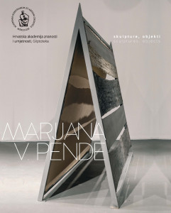 Marijana V. Pende : skulpture, objekti = sculptures, objects : Hrvatska akademija znanosti i umjetnosti, Gliptoteka, 15.12.2016. - 8.1.2017. / [predgovor Lidija Roje Depolo ; prijevod na engleski Graham McMaster ; fotografije Boris Cvjetanović, Antun Maračić ; glavni urednik Đuro Seder ;  urednica Vesna Mažuran Subotić]