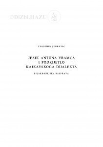 Jezik Antuna Vramca i podrijetlo kajkavskoga dijalekta : dijakronijska rasprava / Z. Junković