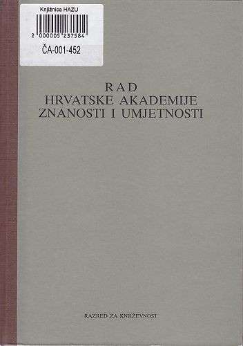 Rad Hrvatske akademije znanosti i umjetnosti. Razred za književnost / glavni i odgovorni urednik Miroslav Šicel