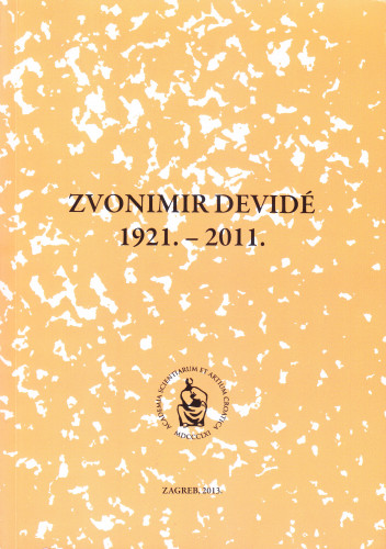 Zvonimir Devidé : 1921.-2011. / uredio Ivan Gušić