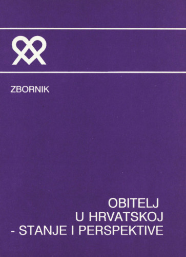 Obitelj u Hrvatskoj : stanje i perspektive ; zbornik radova Studijskih dana u Đakovu, 20.-22. 10. 1994. godine ; uredio Pero Aračić