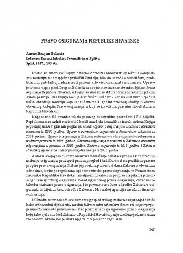 Pravo osiguranja Republike Hrvatske : autor: Dragan Bolanča, izdavač: Pravni fakultet
Sveučilišta u Splitu, Split, 2017. : [prikaz] / Petra Amižić Jelovčić