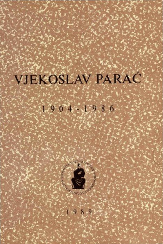 Vjekoslav Parać : 1904-1986 / uredio Vinko Zlamalik