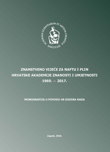 Znanstveno vijeće za naftu i plin Hrvatske akademije znanosti i umjetnosti : 1969. - 2017. / [glavni urednik Mirko Zelić]